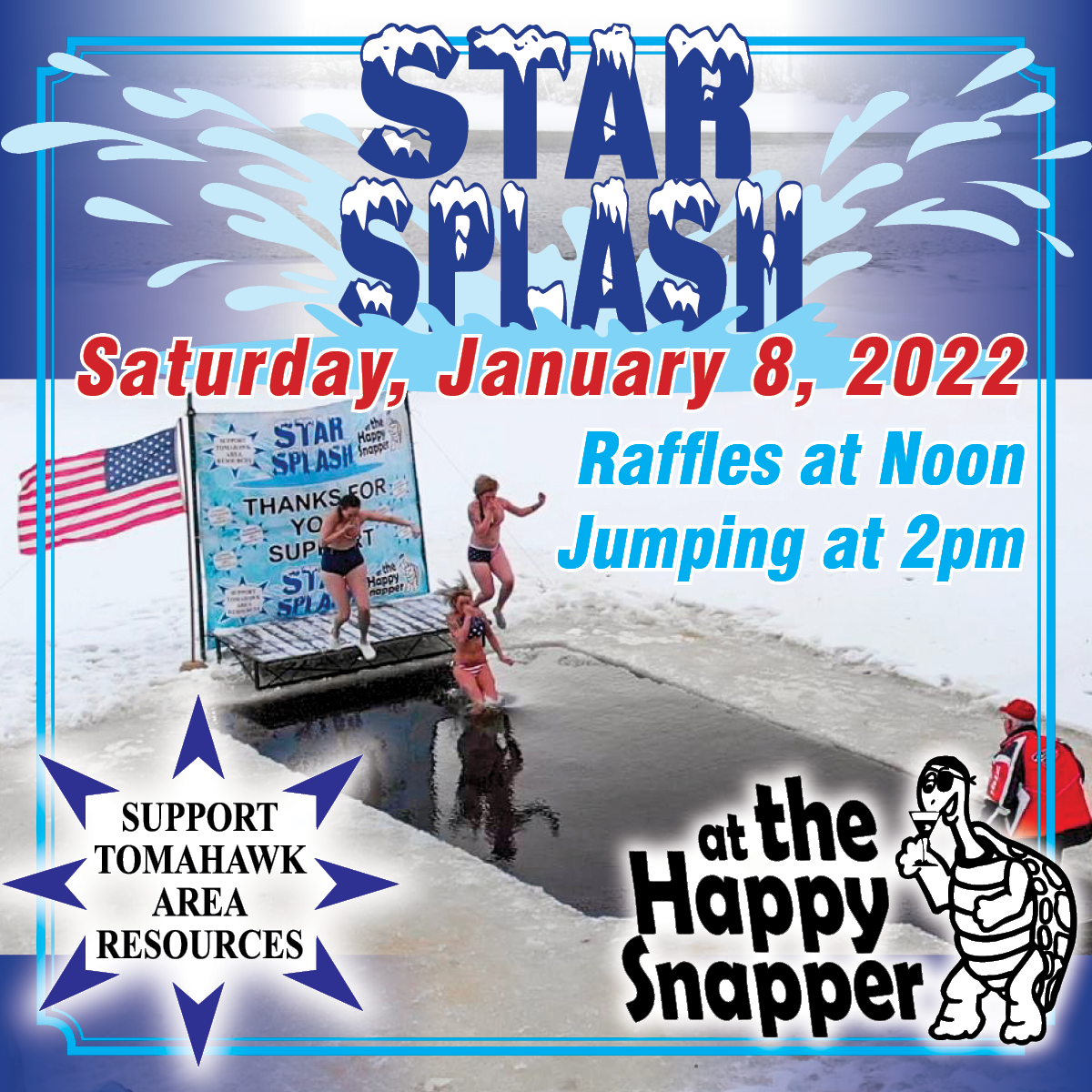 STAR Splash 2022 - Saturday, January 8, 2022, you're invited to join us at The Happy Snapper for the annual Tomahawk STAR Splash. Jumpers will plunge into the icy waters of Lake Mohawksin to raise funds for their chosen charitable cause and the Tomahawk STAR Foundation.